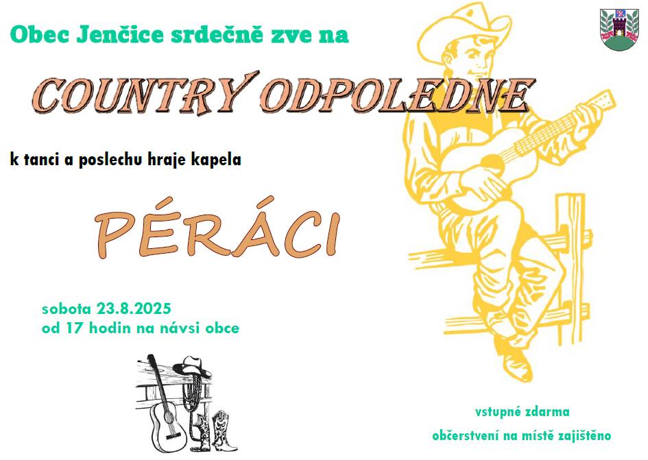 Obec Jenčice srdečně zve na country odpoledne s kapelou Péráci tuto sobotu 23.8. od 17 hodin na návsi obce.Vstupné zdarma,občerstvení je zajištěno.