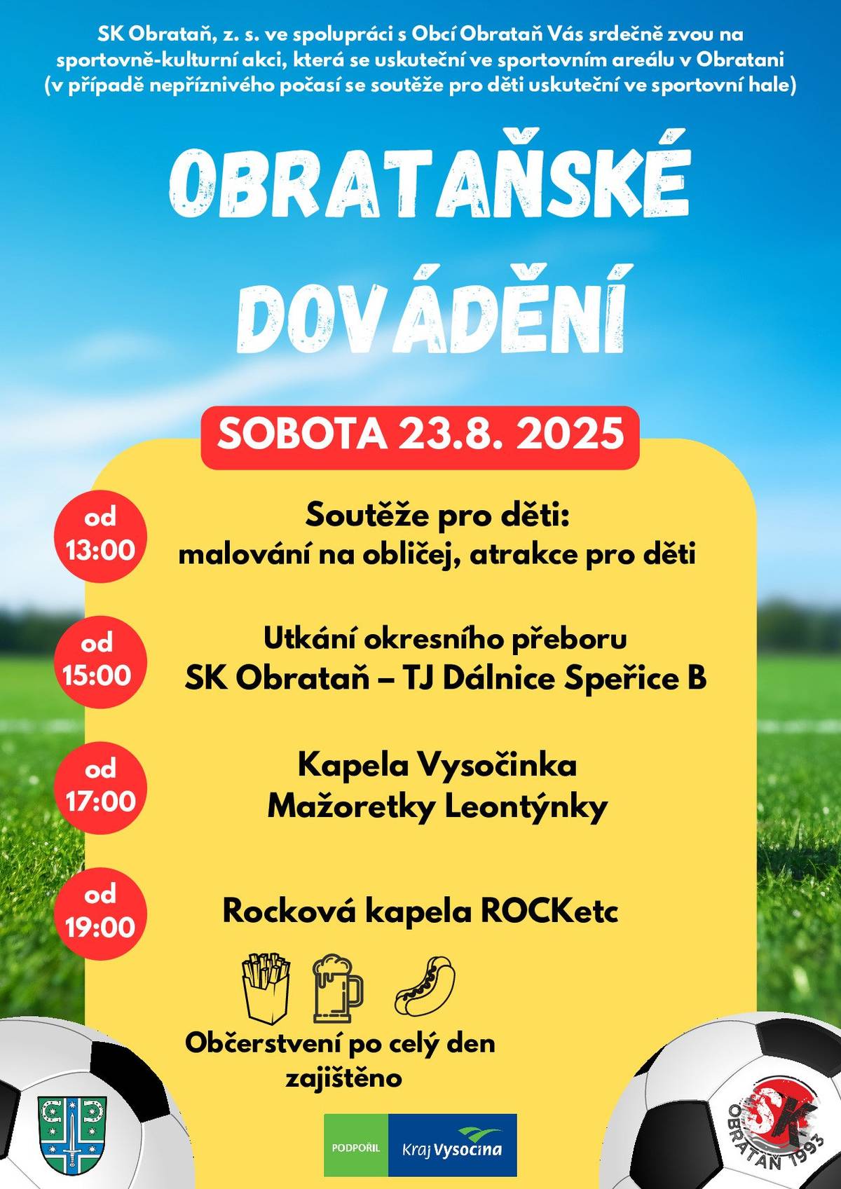 Vážení občané, srdečně Vás zveme na sportovně-kulturní akci OBRATAŇSKÉ DOVÁDĚNÍ, které se uskuteční v sobotu 23.8.2025 ve sportovním areálu v Obratani, začátek je ve 13:00 hodin. Těšíme se na Vás.
