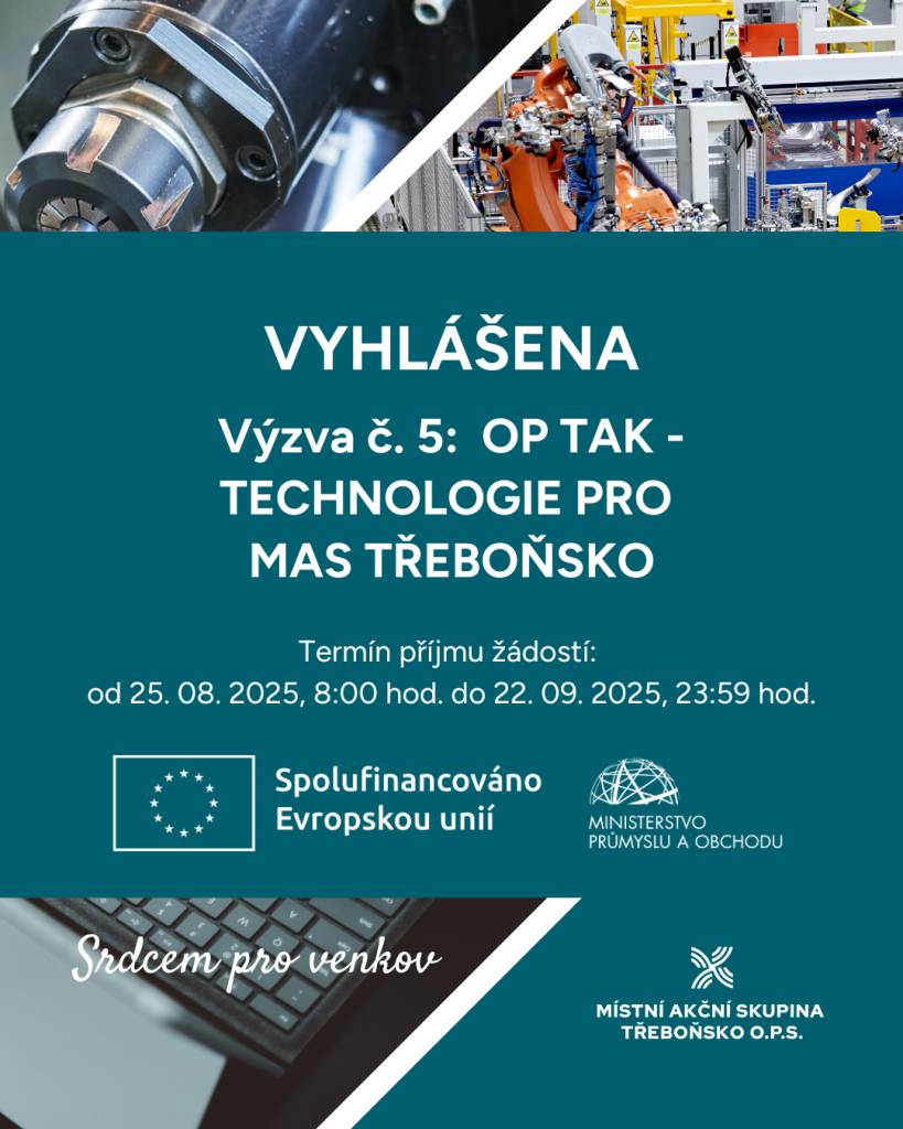 Místní akční skupina Třeboňsko o.p.s. vyhlašuje 5. výzvu k předkládání projektových záměrů v rámci Operačního programu Technologie a aplikace pro konkurenceschopnost. Výzva je určena malým a středním podnikům, které plánují investice do nových technologií, automatizace, digitalizace či robotizace.