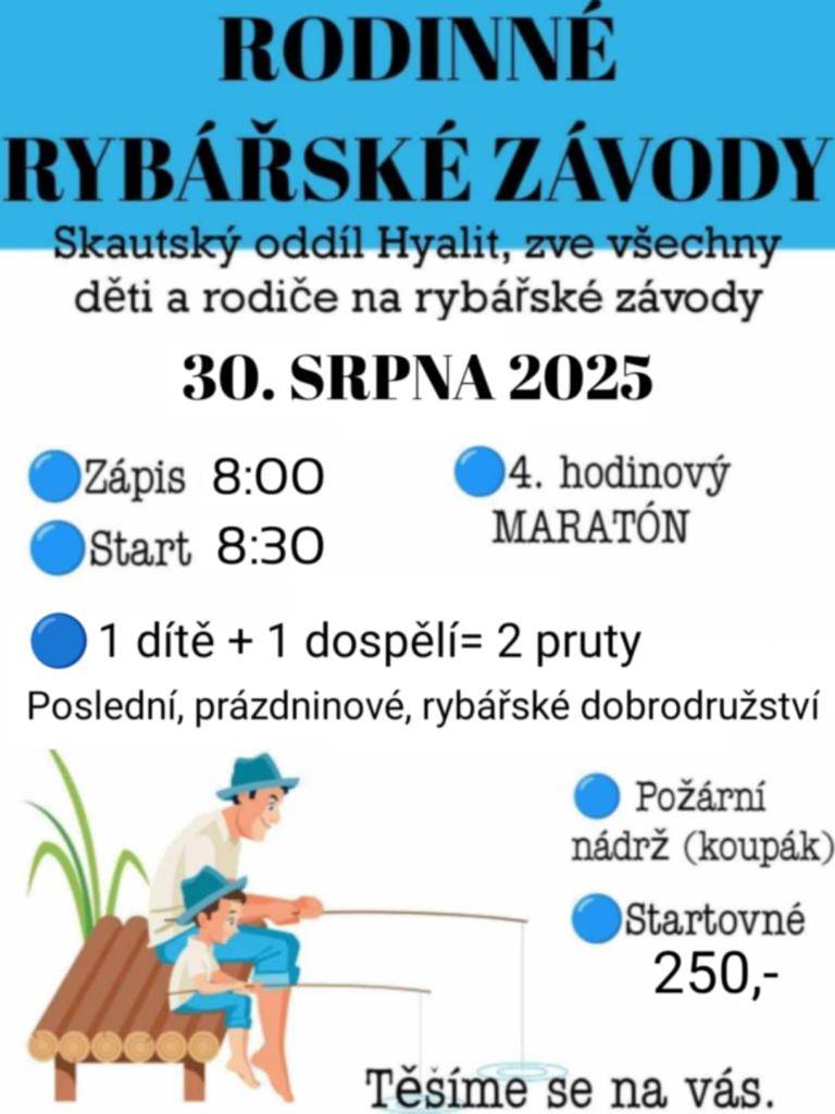 Skautský oddíl Hyalit zve všechny na rybářské závody, které se konají v sobotu 30.08.2025  Kde: Požární nádrž (koupák) Valeč  Zápis je od 8:00 hodin a start závodu od 8:30 hodin.    Startovné 250,-Kč