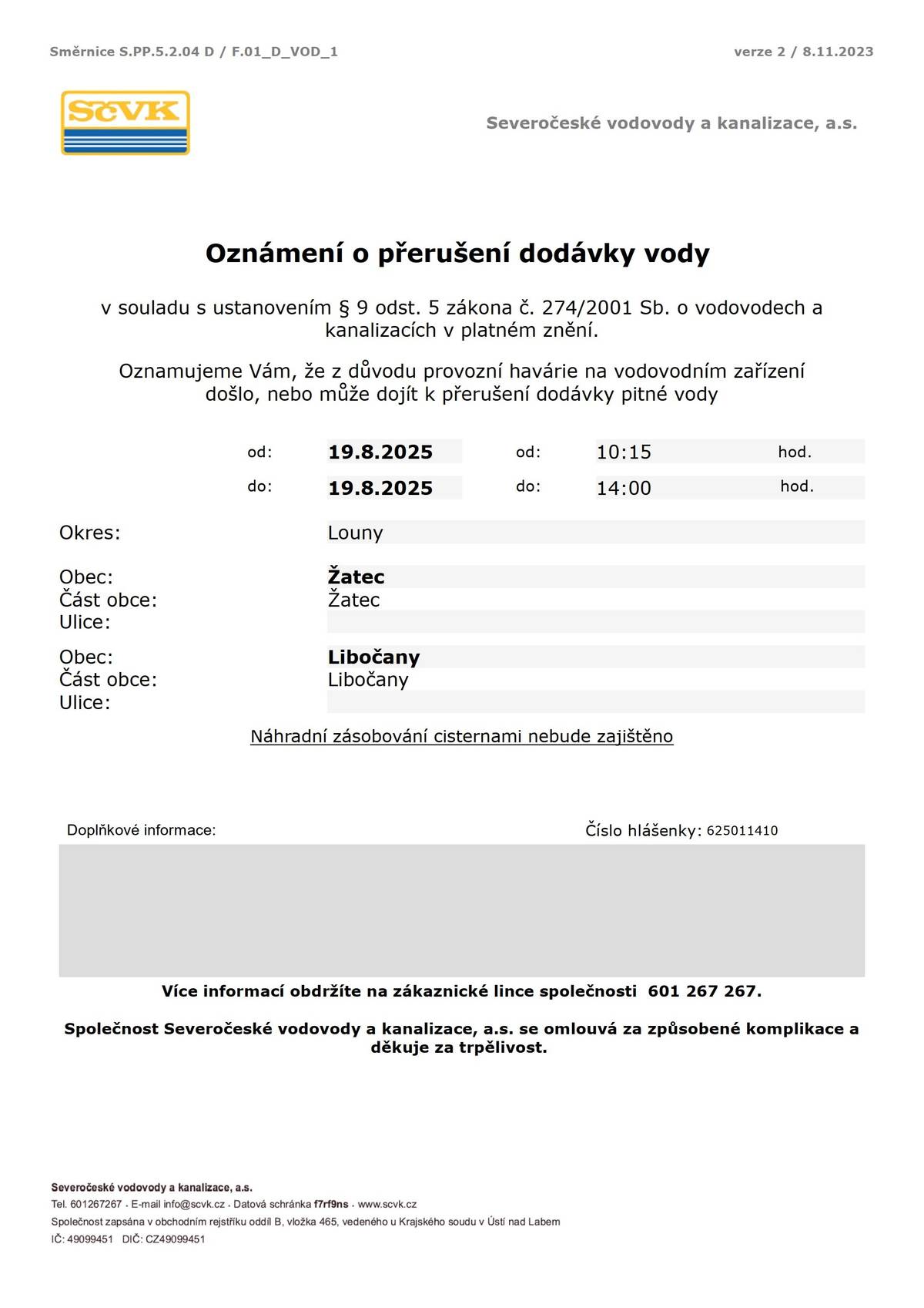 Oznamujeme Vám, že z důvodu provozní havárie na vodovodním zařízení došlo, nebo může dojít k přerušení dodávky pitné vody v obci Libočany od: 19.8.2025 od: 10:15 hod. do: 19.8.2025 do: 14:00 hod.