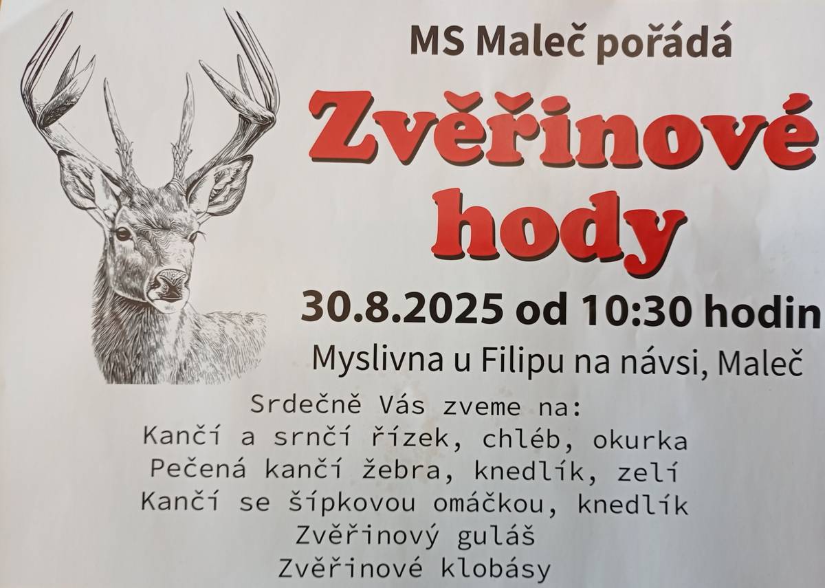 Myslivecký spolek Maleč Vás srdečně zve na zvěřinové hody. Akce se koná 30.8.2025 od 10:30 hodin v Myslivně u Filipu na návsi v Malči. Těšit se můžeme na bohatý jídelníček plný zvěřinových specialit.