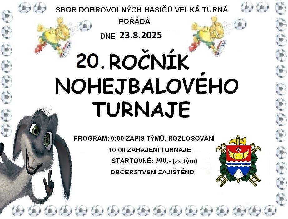 SDH Velká Turná zve všechny příznivce sportu na 20.ročník nohejbalového turnaje trojic, který se odehraje v sobotu 23.srpna od 9:00hod. na pískovém hřišti ve Velké Turné. Občerstvení je zajištěno.
