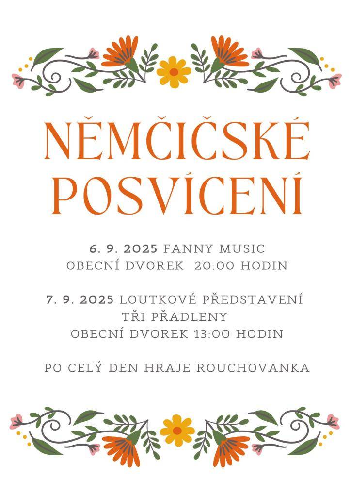 6. 9. 2025 FANNY MUSIC  OBECNÍ DVOREK 20:00 HODIN  7. 9. 2025 LOUTKOVÉ PŘEDSTAVENÍ  TŘI PŘADLENY - OBECNÍ DVOREK 13:00 HODIN  PO CELÝ DEN HRAJE ROUCHOVANKA