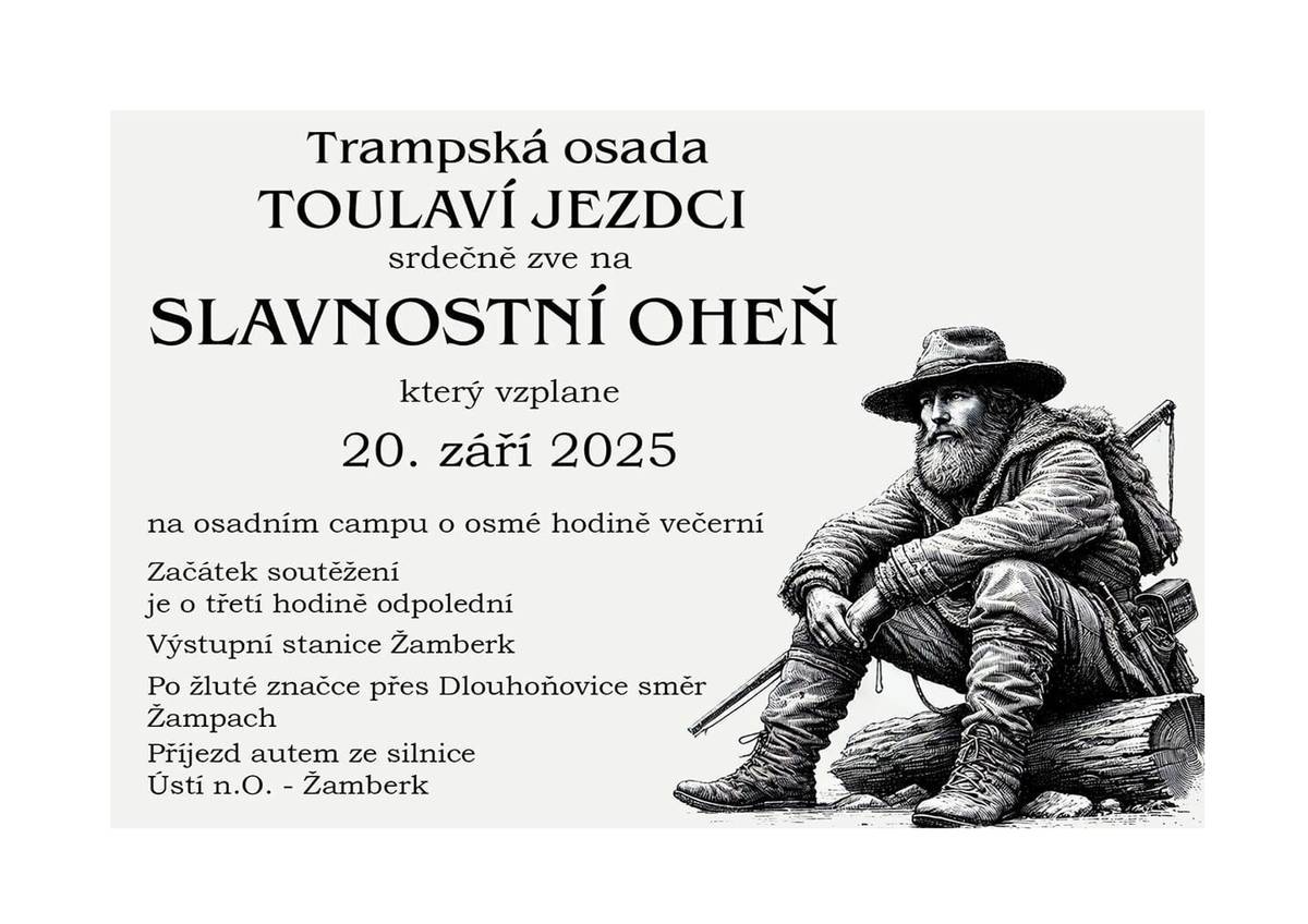 Tramská osada TOULAVÍ JEZDCI srdečně zve na SLAVNOSTNÍ OHEŇ, který vzpalne 20.září 2025 na osadním campu o osmé hodině večerní.