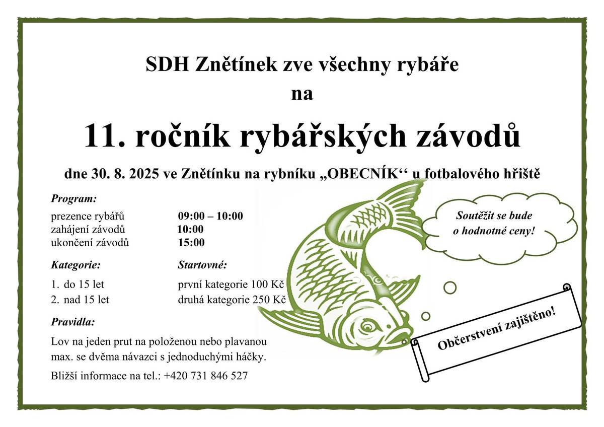 SDH Znětínek zve všechny rybáře na 11. ročník rybářských závodů dne 30.8.2025 od 9:00 hodin na rybníku ,, OBECNÍK" u hřiště ve Znětínku. Program na stránkách obce nebo v obecní vývěsce.