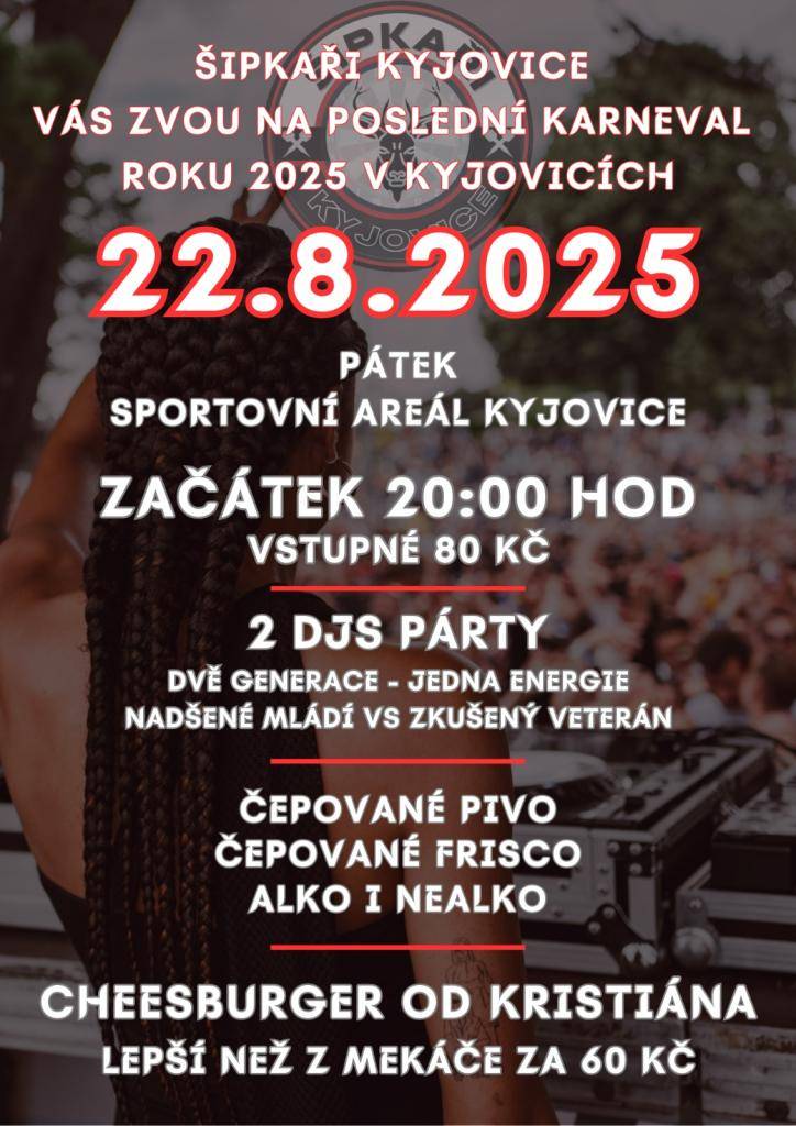 Šipkaři Kyjovice zvou na poslední karneval roku 2025! V pátek 22. srpna ve sportovním areálu vás čeká DJs párty, občerstvení a skvělá atmosféra až do noci.