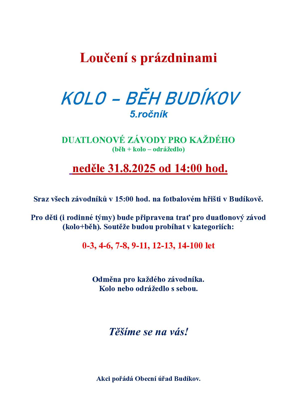 V něděli 31.8.2025 od 14:00 hod. se uskuteční 5. ročník KOLO - BĚH BUDÍKOV loučení s prázdninami. Starosta