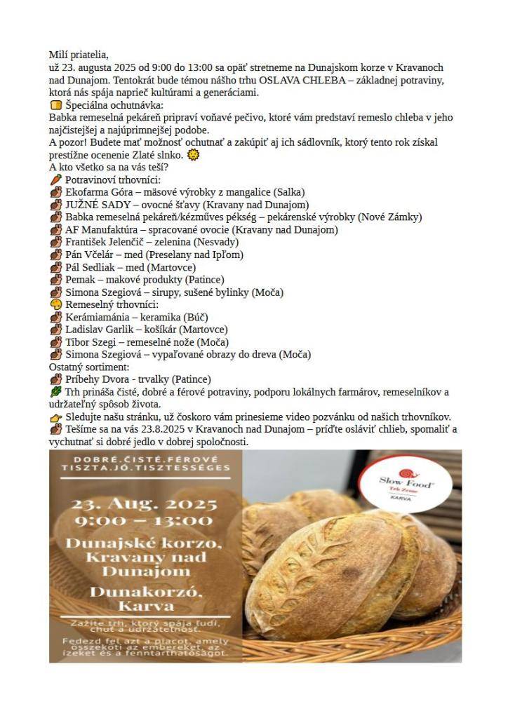 Slow Food Trh Zeme Karva – 23. 8. 2025 | 9:00–13:00 | Dunajské korzo, Kravany nad Dunajom  Slow Food Föld Piaca Karva – 2025. augusztus 23. | 9:00–13:00 | Dunakorzó, Karva