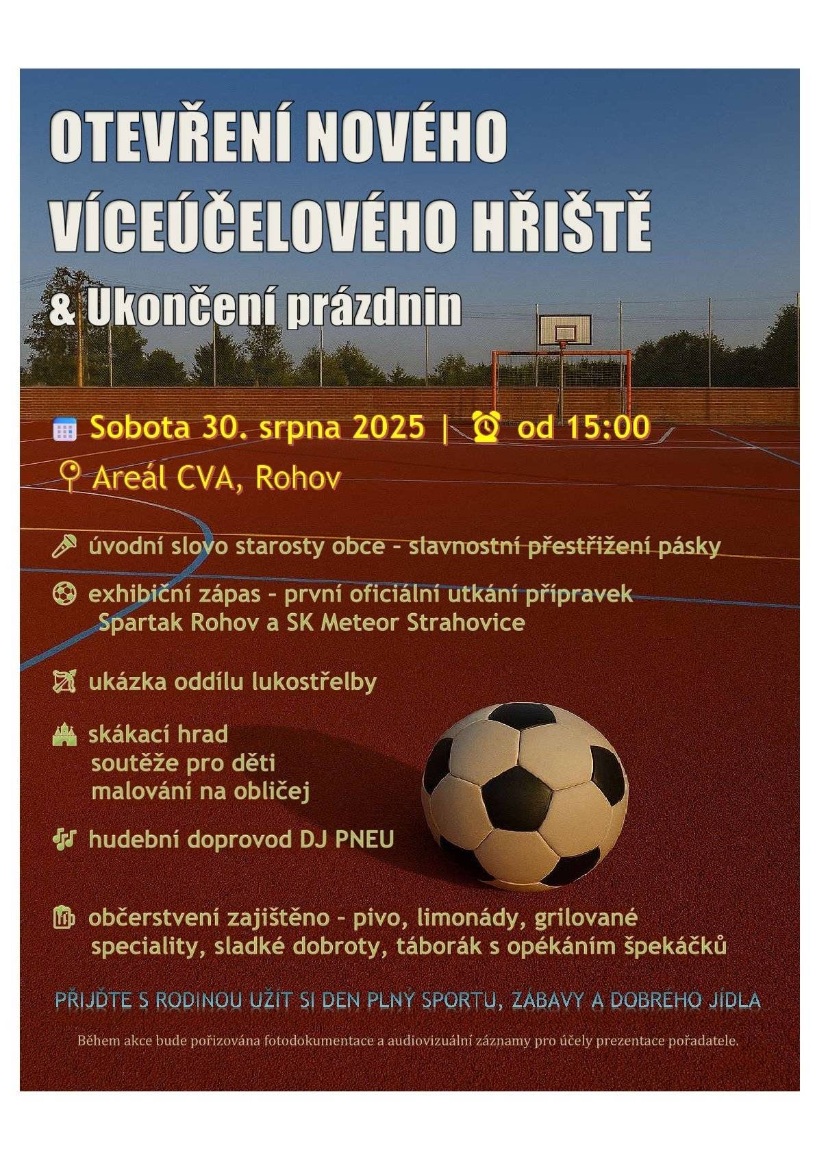 Obec Rohov ve spolupráci se sdružením Roháček, lukostřelecký spolek Rohov a Spartak Rohov vás zvou dne 30.8.2025 v 15.00 hod. na akci Otevření nového víceúčelového hřiště a ukončení prázdnin v areálu CVA. Jste srdečně zváni!