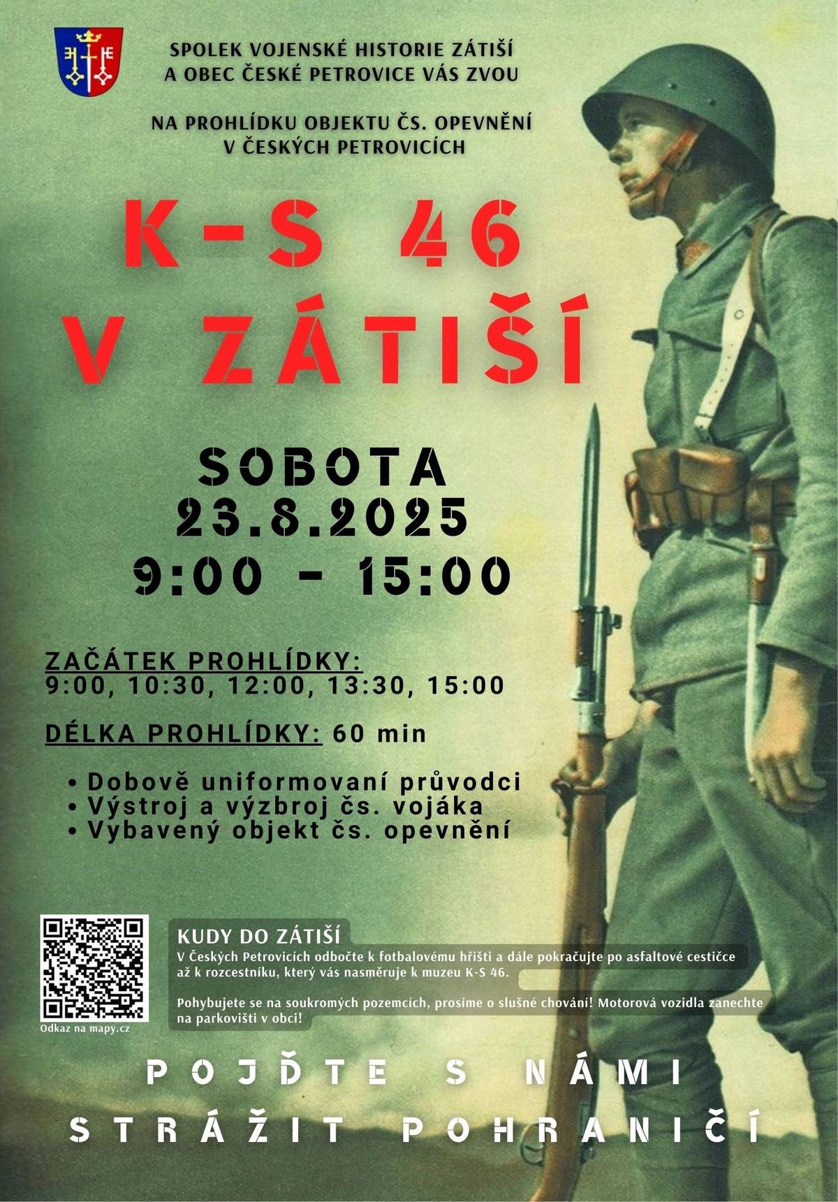 V sobotu 23. srpna od 9 do 15 hodin se v Českých Petrovicích konají prohlídky čs. opevnění K–S 46 v Zátiší. Čekají vás uniformovaní průvodci a ukázka výstroje vojáků.