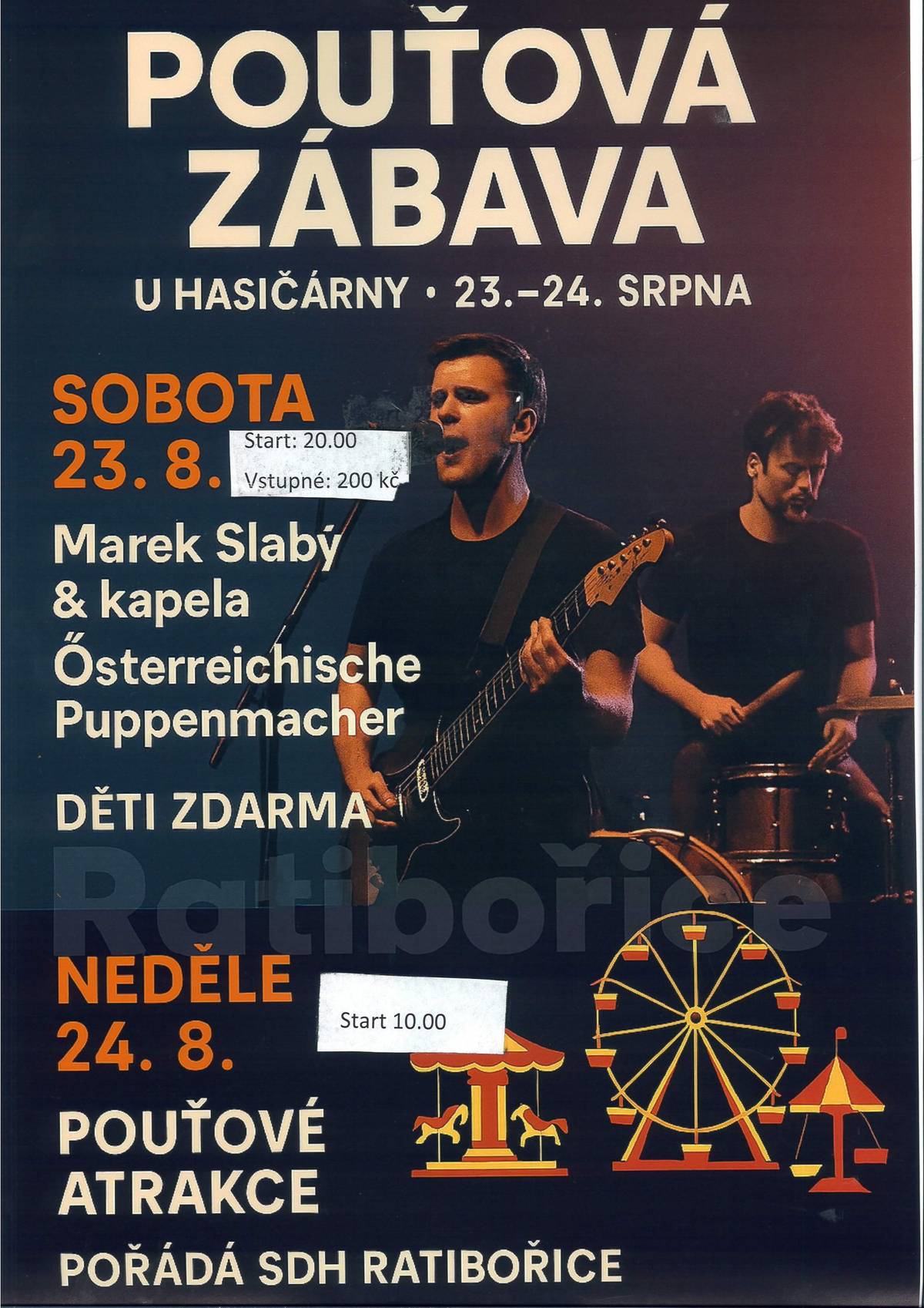 SDH Ratibořice Vás srdečně zvou tuto sobotu 23.srpna na pouťovou zábavu od 20. hodin u hasičárny v Ratibořicích. K tanci a poslechu zahraje Marek Slabý se svou kapelou. Vstupné je 200,-Kč., děti mají vstup zdarma.  V neděli 24. srpna od 10 hod. zvou nejen rodiče s dětmi na již tradiční pouť.  Přijďte si užít spousta zábavy. 🔆