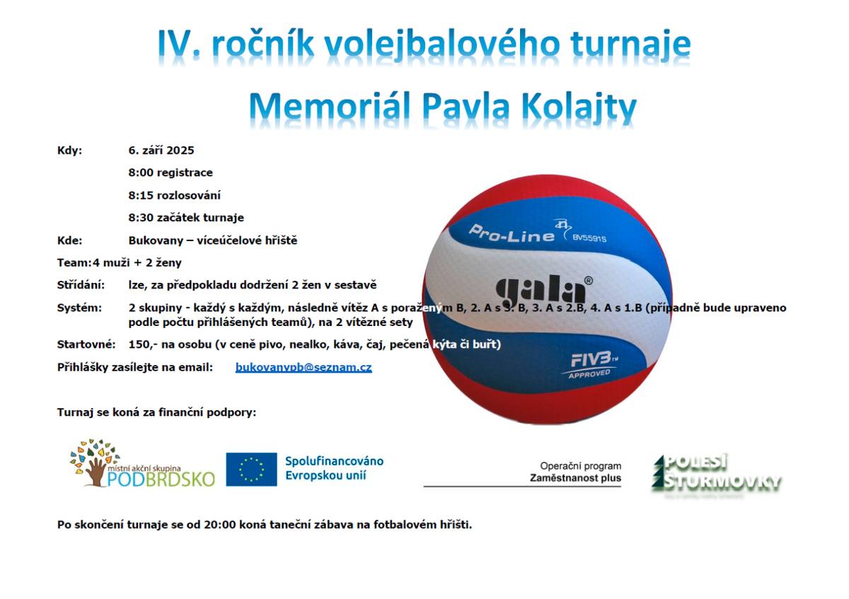 Volejbalový turnaj smíšených družstev  6.9.2025 na víceúčelovém hřišti v Bukovanech  8:00 registrace  přihlášky zasílejte: bukovanypb@seznam.cz  startovné 150,-/osoba