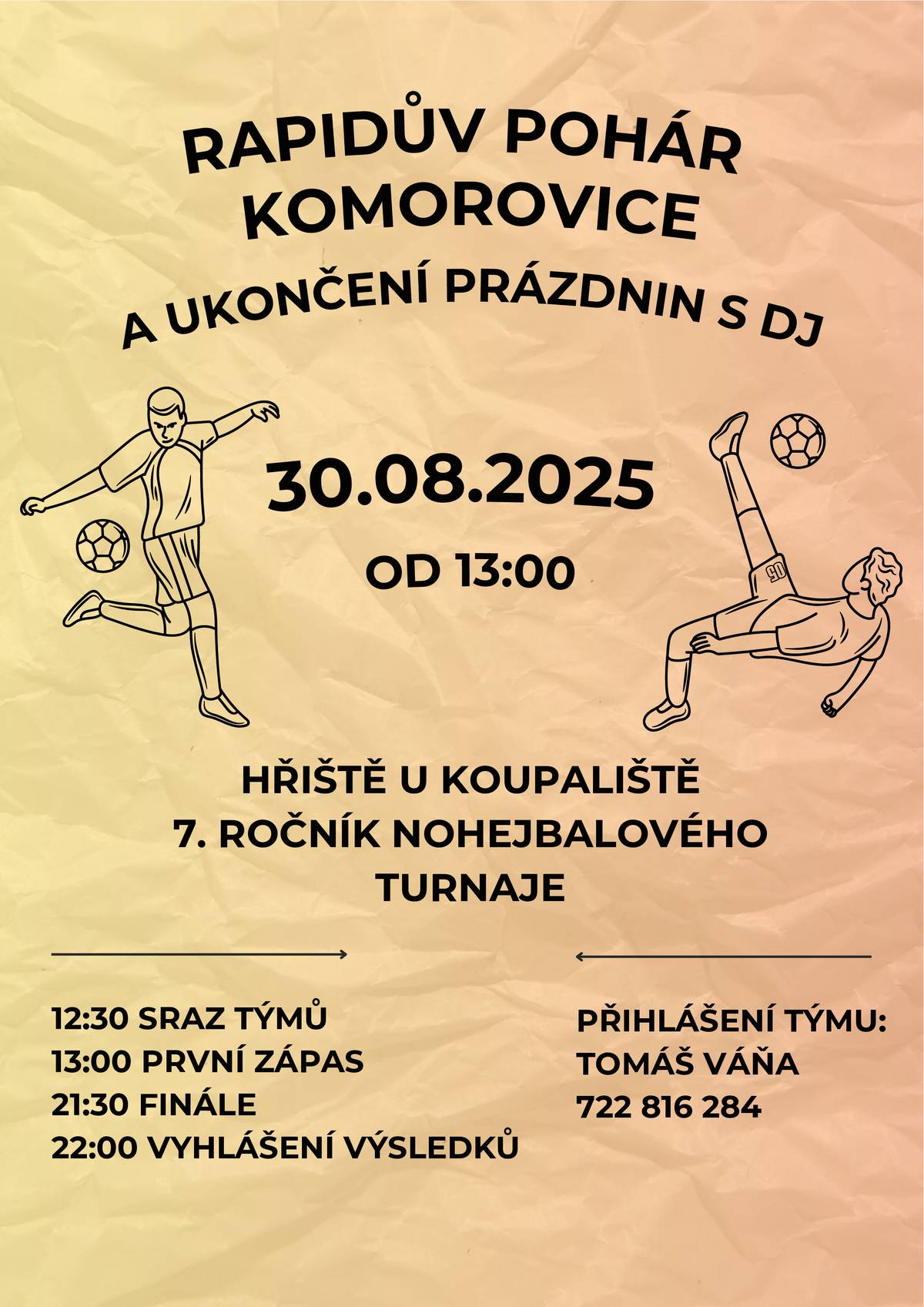 Dne 30.8.2025 od 13:00 hod. se bude konat na hřišti 7. ročník nohejbalového turnaje „Rapidův pohár“ a ukončení prázdnin. Odpoledne a večer k poslechu „reprodukovaná hudba s DJ“