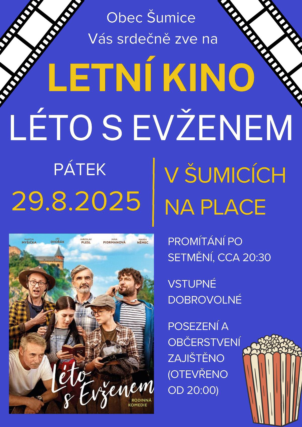 Obec Šumice vás srdečně zve na letní kino, které se koná v pátek 29.8.2025 v Šumicích na place. Promítat se bude po setmění, asi od 20:30. Přijďte se i s dětmi rozloučit s létem rodinnou komedii Léto s Evženem. Vstupné je dobrovolné, posezení a občerstvení zajištěno od 20:00.