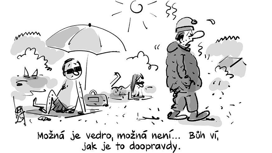 Možná je vedro, možná není… Bůh ví, jak je to doopravdy.