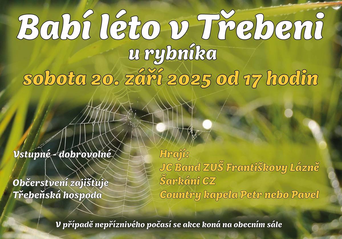 Kdy: 20.9.2025 od 17:00 hodin Kde: u třebeňského rybníka Jídlo, pití, muzika Vstupné dobrovolné V případě hooodně nepříznivého počasí se akce přesune do sálu v Třebeni