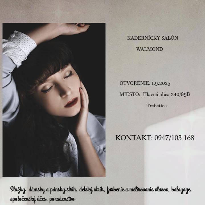 Nové kaderníctvo v Trebaticiach - WALMOND - otvára svoje dvere všetkým - dámam, pánom i deťom.   Od 1. septembra 2025 už nemusíte dochádzať nikam, v Trebaticiach bude opäť kaderníčka!