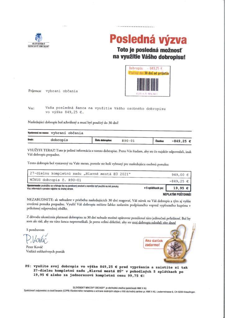Upozornenie na PODVODNÉ konanie "Slovenského mincového obchodu", ktorá obsahuje "Poslednú výzvu", poštovú poukážku a obálku na spätné odoslanie.  Figyelmeztetés a "Szlovák Érmebolt" CSALÁSI tevékenységére, amely tartalmazza az "Utolsó felszólítást", egy postai utalványt és a válaszborítékot.