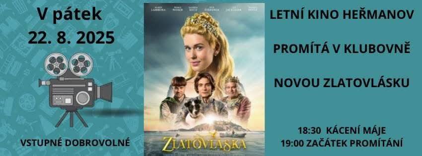 V pátek 22.8. budeme v 18:30 kácet máju a poté proběhne promítání letního kina. Promítneme novou Zlatovlásku. Začátek promítání v 19:00 hodin v naší nové klubovně na návsi.Je to naše rozloučení s prázdninami, takže jste všichni vítáni. Občerstvení zajištěno, vstupné dobrovolné.