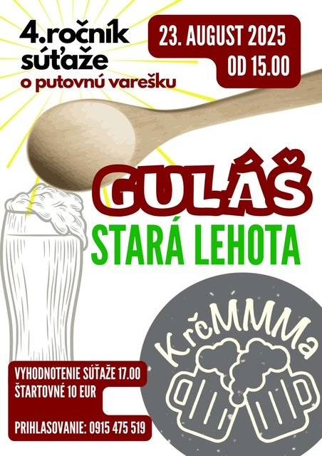 Pozývame vás na 4. ročník súťaže o putovnú varešku - Guláš Stará Lehota dňa 23.08.2025 od 15:00 hod. pred Krčmmmou. Bude aj živá hudba.  Tešíme sa na vás.