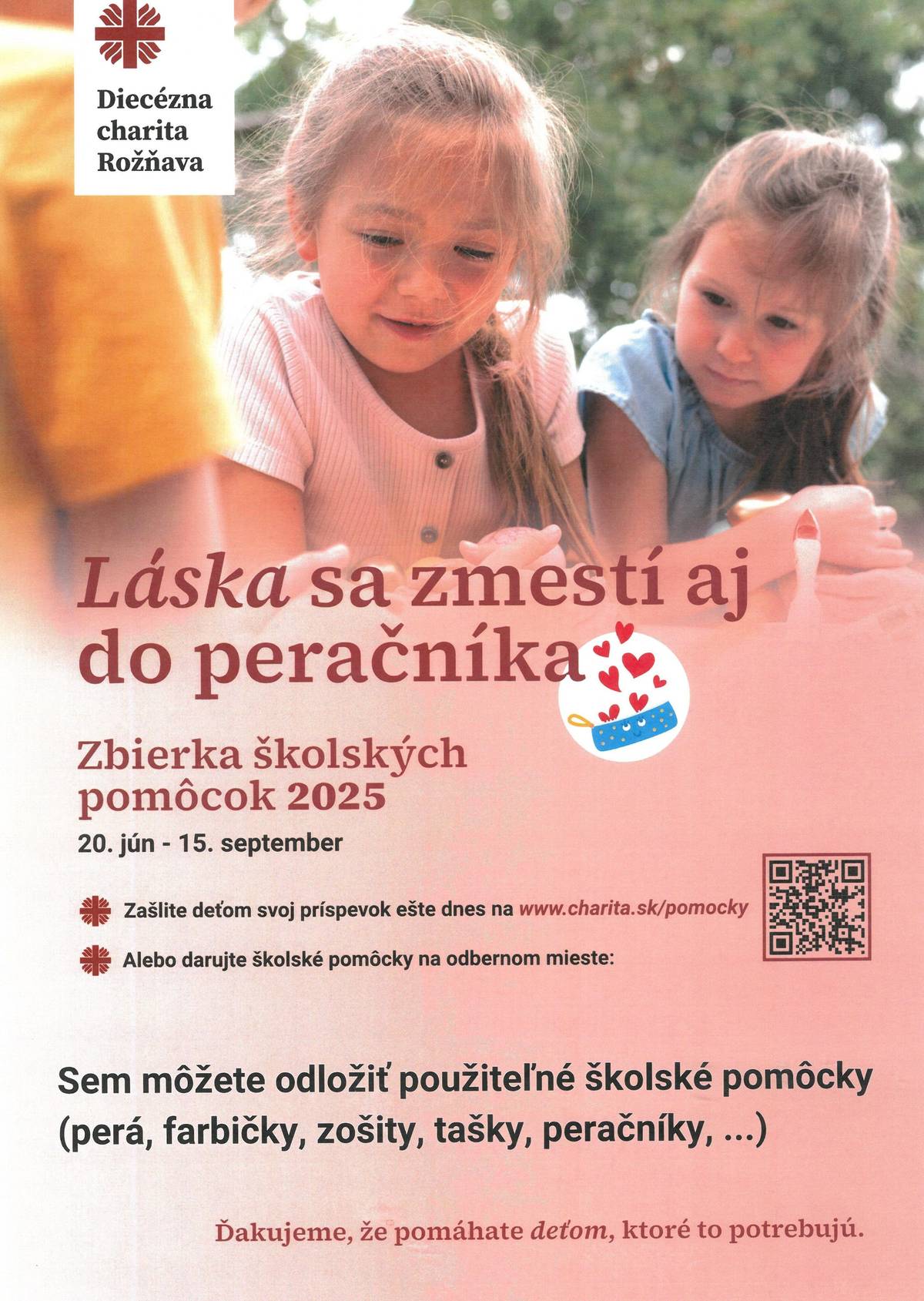 Diecézna charita Rožňava organizuje zbierku školských pomôcok pod názvom „Láska sa zmestí aj do peračníka“. Cieľom zbierky je pomôcť deťom z rodín, ktoré si nemôžu dovoliť zakúpiť všetko potrebné na nový školský rok.  Do tejto iniciatívy sa môžu zapojiť aj Revúčania. Darované veci, ako perá, ceruzky, zošity, školské batohy alebo iné pomôcky, je možné priniesť na Referát komunitnej práce, terénnej sociálnej pracovníčke Mgr. Zuzane Topoliovej do kancelárie č. 115 na ul. Remeselnícka 1. Kontakt na pracovníčku: 0917 953 024 / tsp@revuca.sk Prispieť môže každý, kto chce deťom pomôcť začať školský rok s úsmevom a všetkým potrebným. Aj malá pomoc môže priniesť veľkú radosť a podporiť deti v ich vzdelávaní.