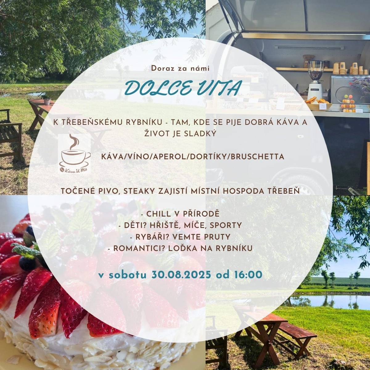 Milí přátelé, srdečně Vás zveme na příjemné odpoledne plné pohody, dobré kávy, vína, jídla a letní atmosféry u třebeňského rybníka. Přijďte si s námi užít Dolce Vita - život sladký a bez spěchu.