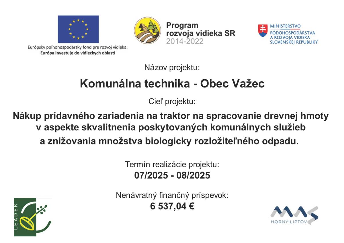 Obec Važec získala nenávratný finančný príspevok na nákup prídavného zariadenia na traktor, ktoré prispeje k skvalitneniu komunálnych služieb a zníženiu biologického odpadu.