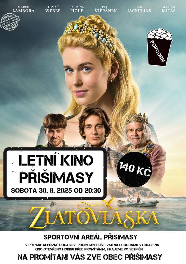 Přijďte s dětmi zakončit prázdniny krásnou českou pohádkou ZLATOVLÁSKA na velkém plátně pod širým nebem!   Čeká vás kouzelný večer plný pohádkové atmosféry a letního kina.  Občerstvení bude zajištěno.  Na promítání do sportovního areálu vás srdečně zve Obec Přišimasy.Těšíme se na malé i velké diváky