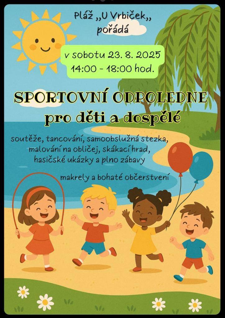 Pláž 'U Vrbiček' zve všechny na Sportovní odpoledne, které se koná v sobotu 23. srpna 2025. Připravena je řada soutěží, tancování a další zábavy pro děti i dospělé.