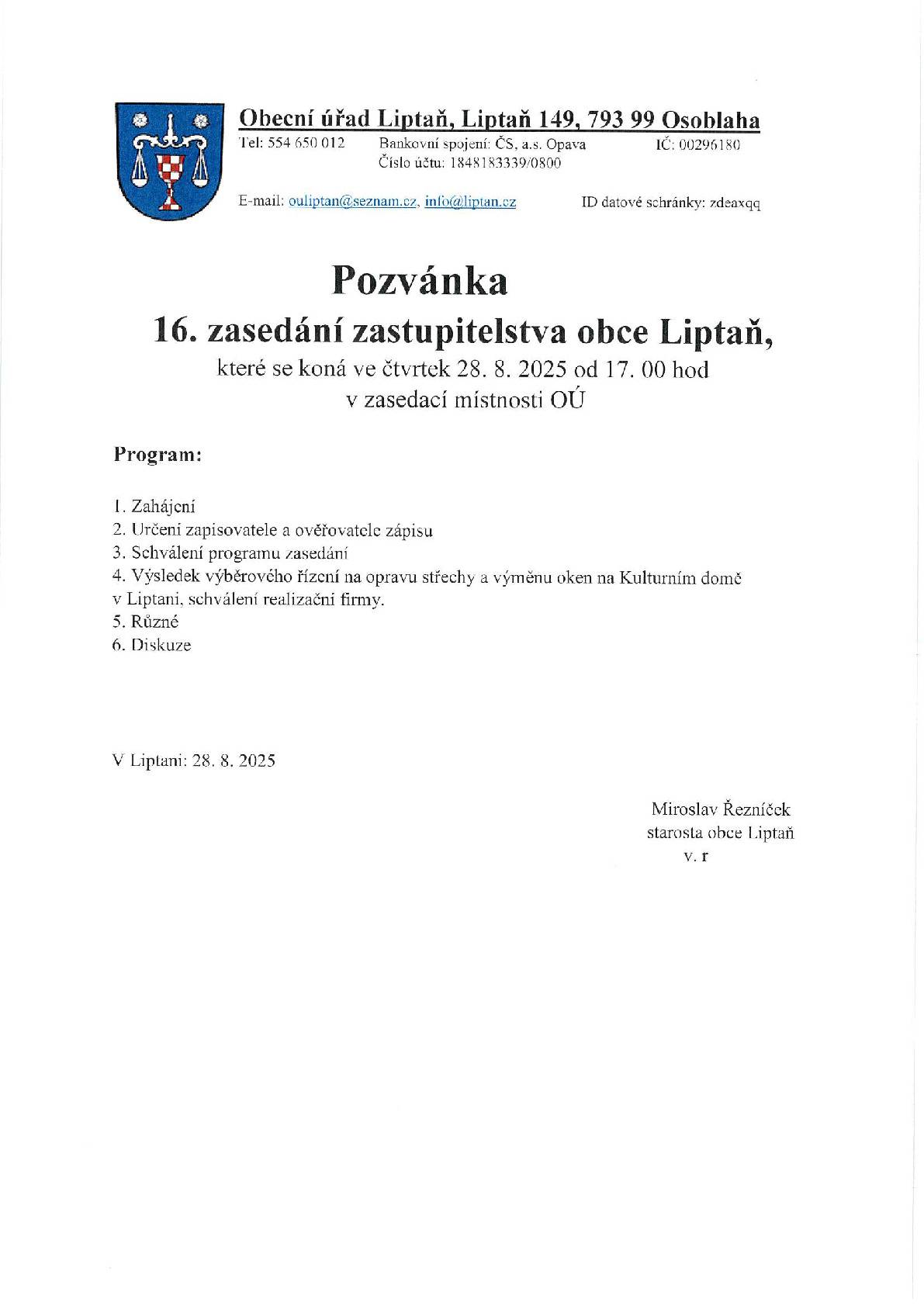 Ve čtvrtek 28.8.2025 od 17 hodin, se koná schůze zastupitelstva obce Liptaň v zasedací místnosti OÚ.