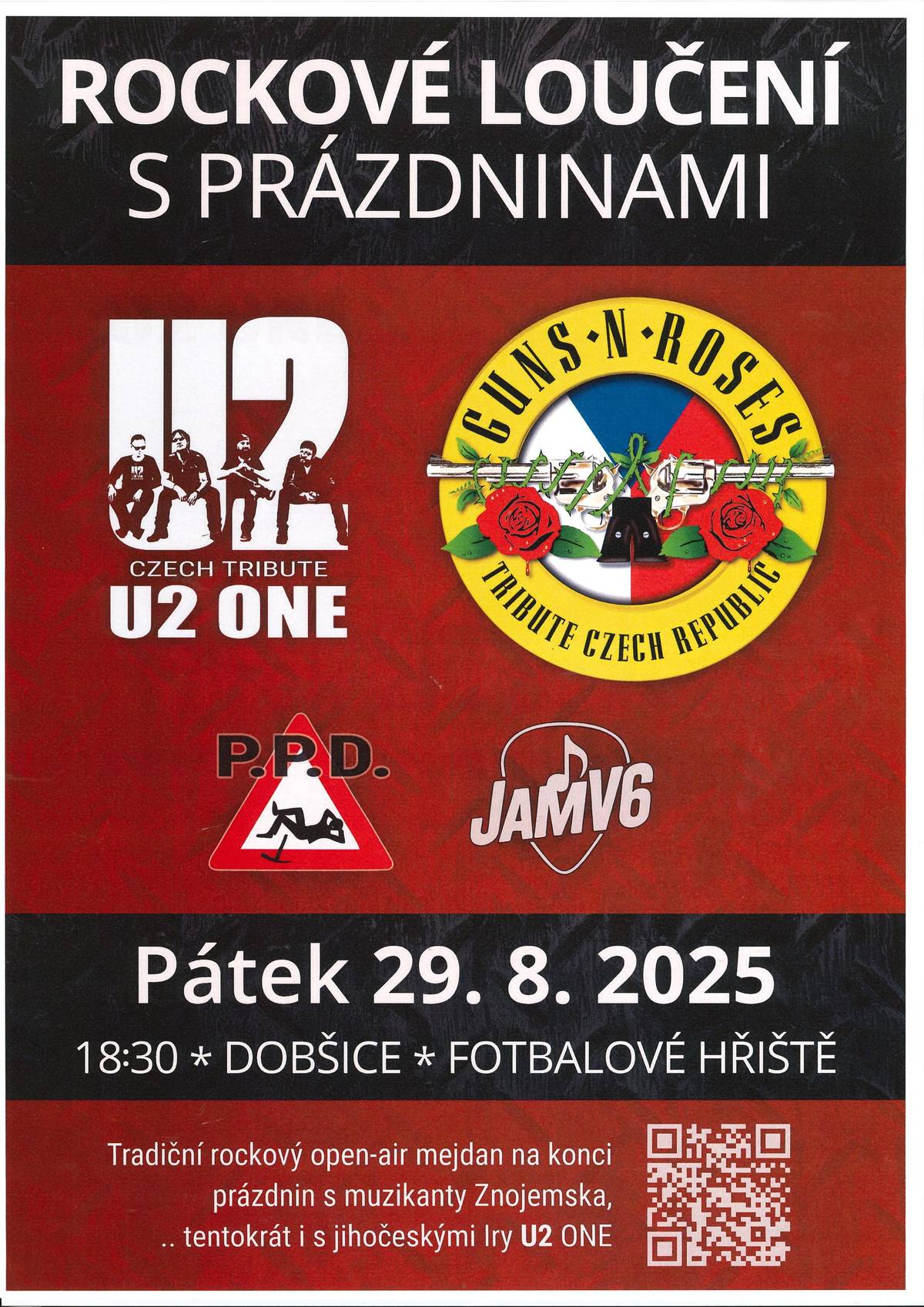 Tradiční akce na závěr prázdnin, navíc pořádaná u příležitosti 80. výročí SOKOLa Dobšice. Zahrají rev. GUNS-N-ROSES, U2, PPD, JAMV6...Vstupné v předprodeji na Obecním úřadě Dobšice - 290,- Kč (na místě 350,- Kč).