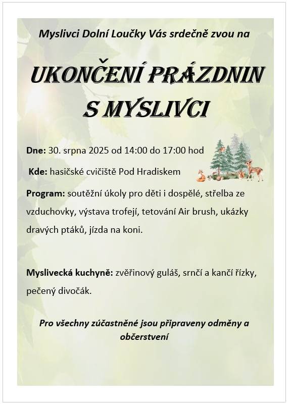 Myslivci z Dolních Louček zvou všechny děti i dospělé na tradiční ukončení prázdnin, které proběhne   v sobotu 30. srpna na hasičském cvičišti pod Hradiskem.