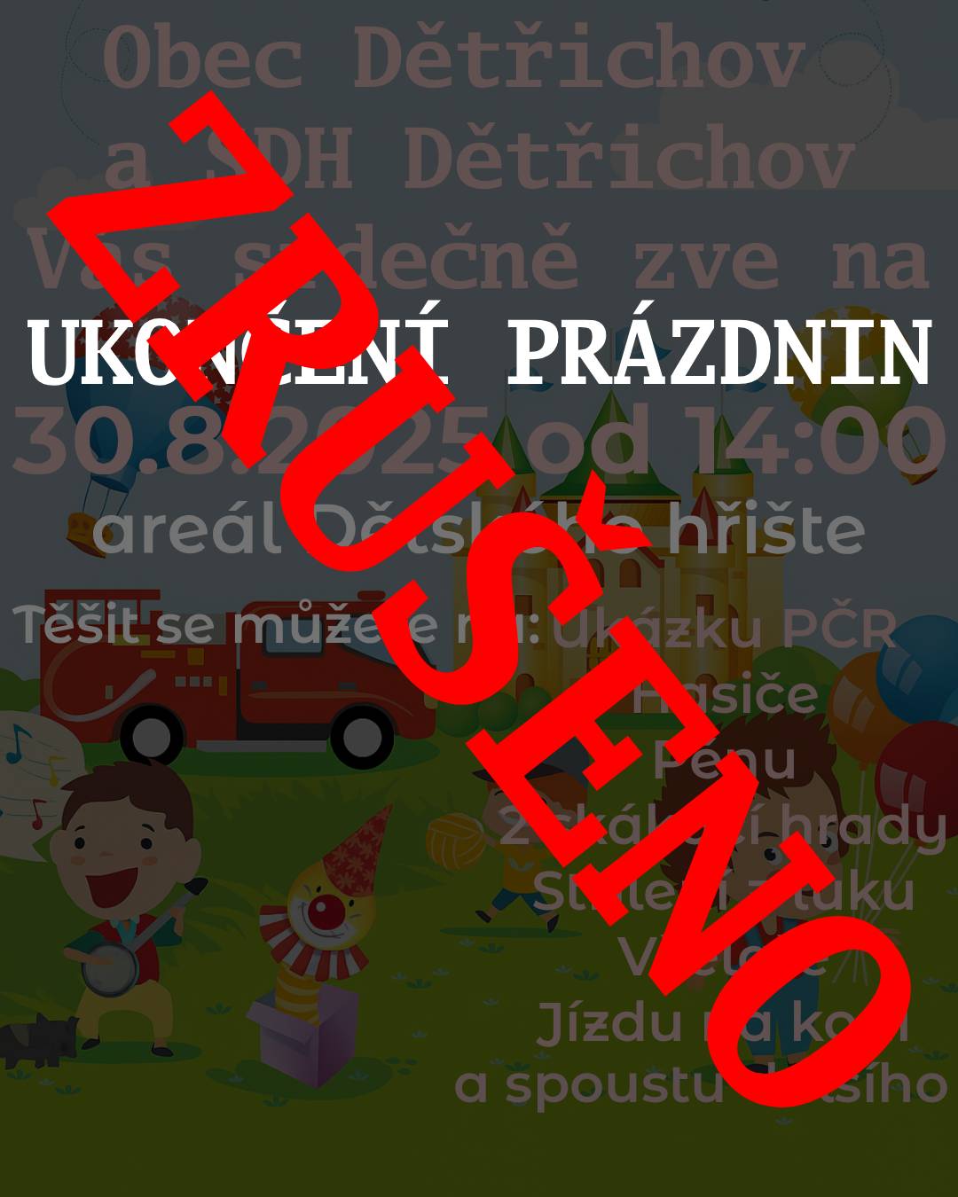 S lítostí Vám oznamujeme, že plánovaný Dětský den, který se měl konat 30.8. se ruší z důvodu náhlého úmrtí našeho kamaráda, člena SDH a zastupitele.                                                            Děkujeme za pochopení v této těžké chvíli.                Rodině a blízkým vyjadřujeme upřímnou soustrast.