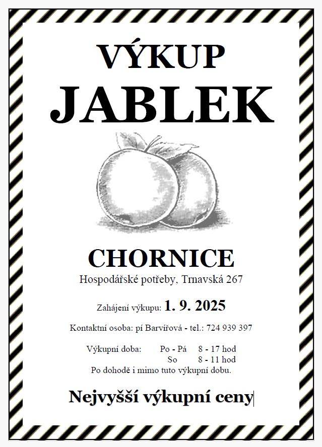 V pondělí 1. 9. 2025 se zahajuje výkup padaných jablek.  Výkup bude probíhat v prodejně Hospodářských potřeb, Trnavská 267 v obci Chornice. Více informací na letáku: