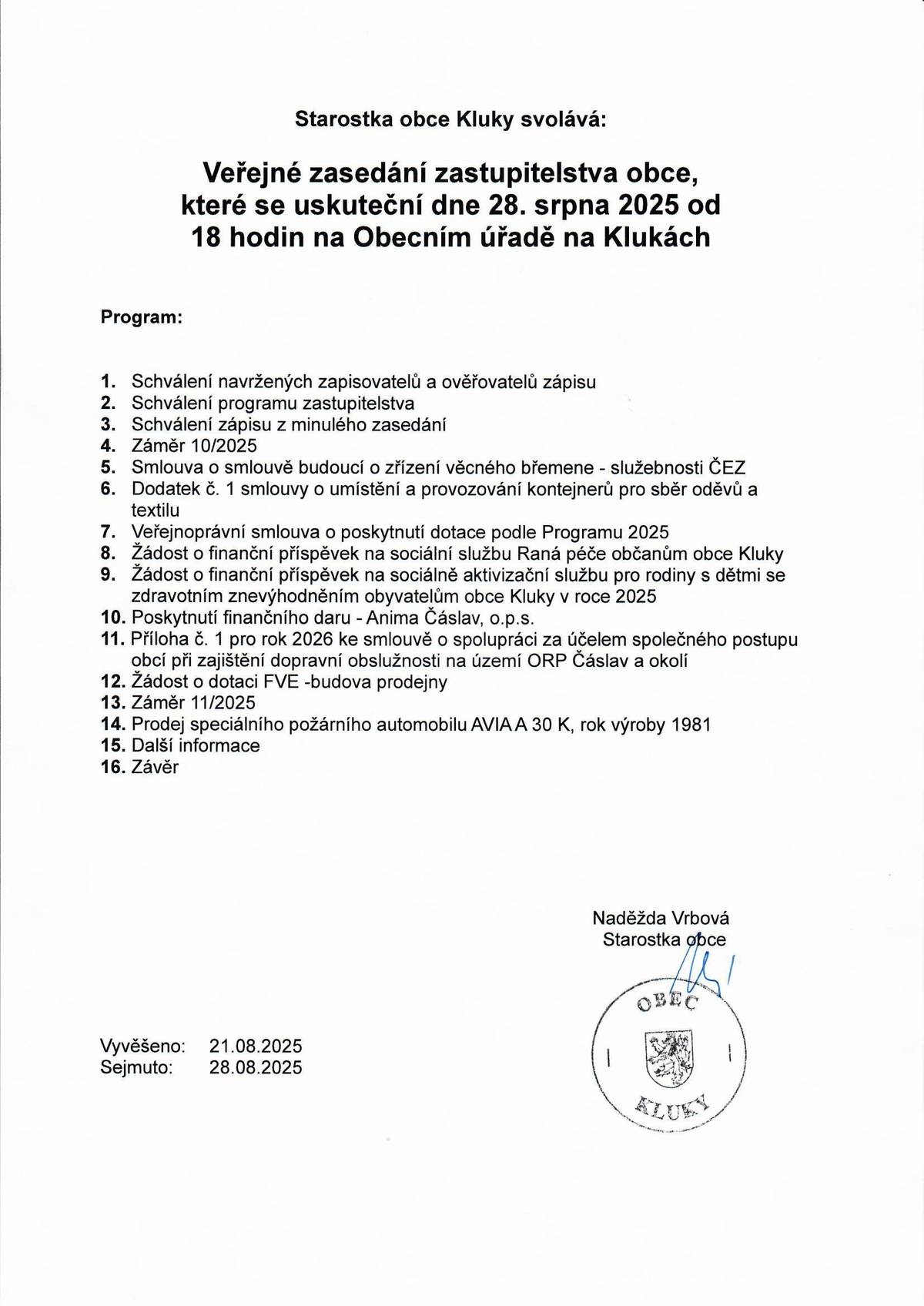 Srdečně Vás zveme na Veřejné zasedání zastupitelstva obce, které se koná 28.8.2025 od 18. hod. na Obecním úřadě na Klukách.