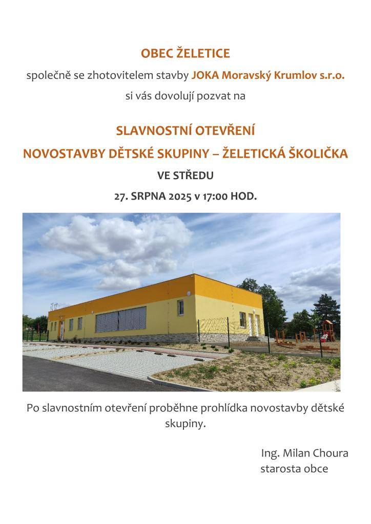 Obec Želetice a zhotovitel stavby JOKA Moravský Krumlov s.r.o. vás zvou na slavnostní otevření novostavby dětské skupiny, které se uskuteční ve středu 27. srpna 2025 v 17:00 hodin.