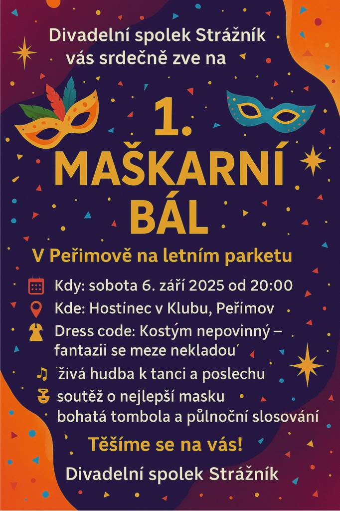 V sobotu 6. září 2025 od 20 hodin se uskuteční v Peřimově na letním parketu u Klubu 1. maškarní bál.