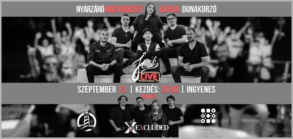 JOSÉ LIVE nyárzáró nagykoncert 2025. szeptember 13-án szombaton 20:00 órától a karvai Dunakorzón   Vendég: EXCLUDED