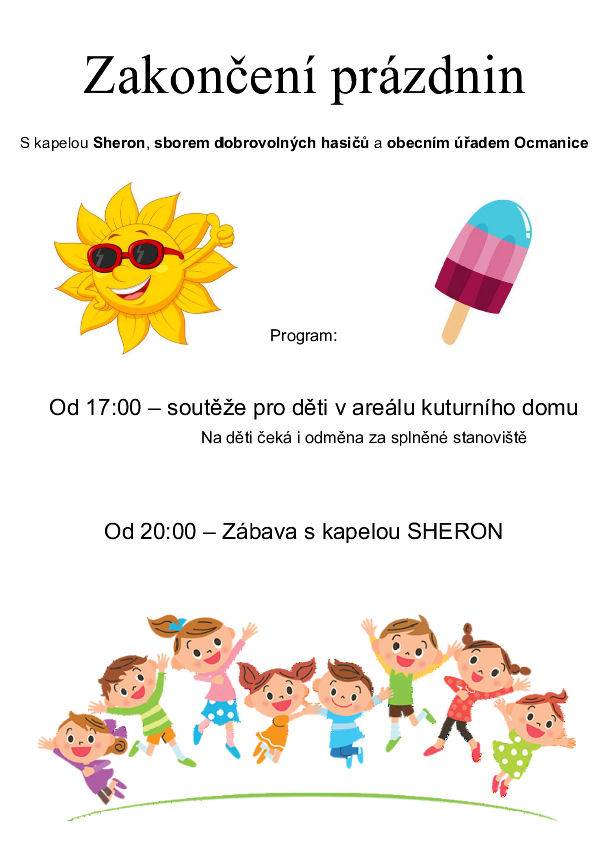 Zveme všechny dětí 30.8.2025 na zakončení prázdnin s odměnou od 17:00hod do obecního areálu. Od 20:00 hod pokračuje akce zábavou.