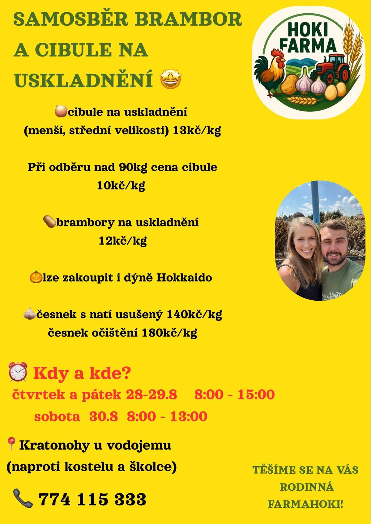 Samosběr cibule a brambor na poli u vodojemu v Kratonohách proběhne ve dnech 28. - 30. 8. 2025 Možno koupit i dýně Hokaido a česenek.  Viz plakát.