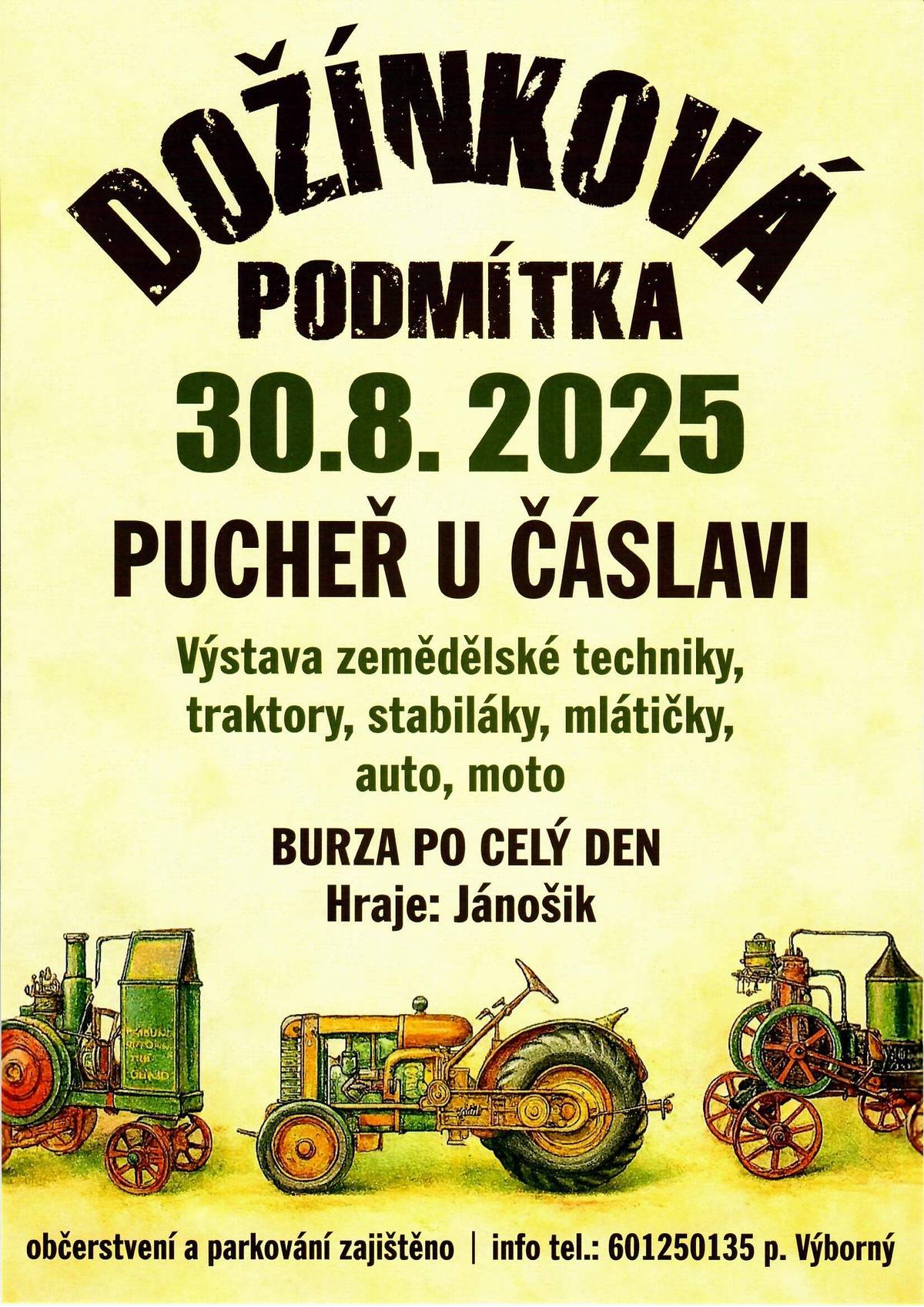 Dožínková podmítka - srdečně Vás zveme 30.8. na Pucheř na výstavu zemědělské techniky. Burza po celý den, hraje skupina Jánošik. Občerstvení zajištěno.