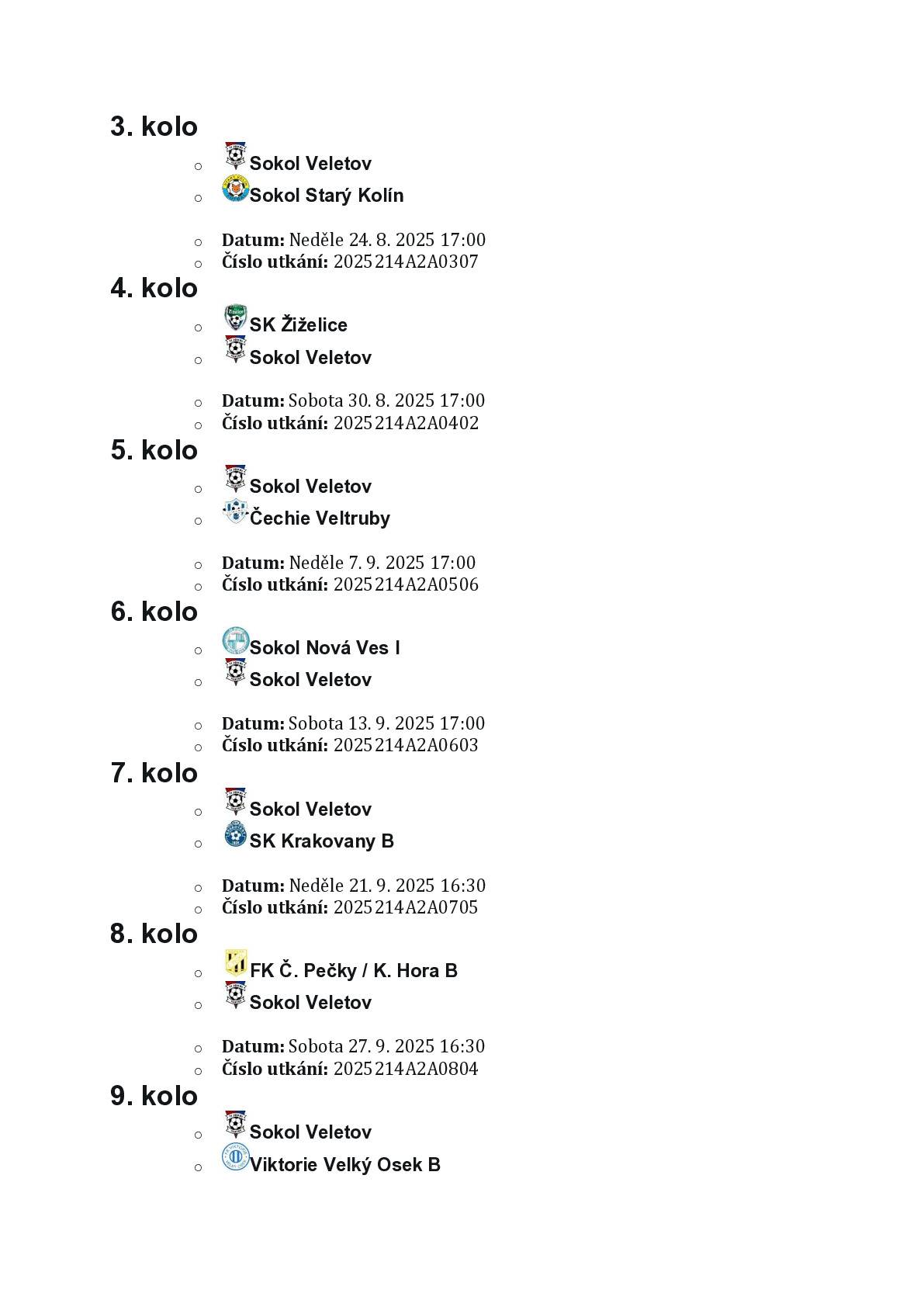 Rozpis utkání - Los podzimu 2025 - Fotbalová utkání - SOKOL VELETOV  na www.veletov.cz