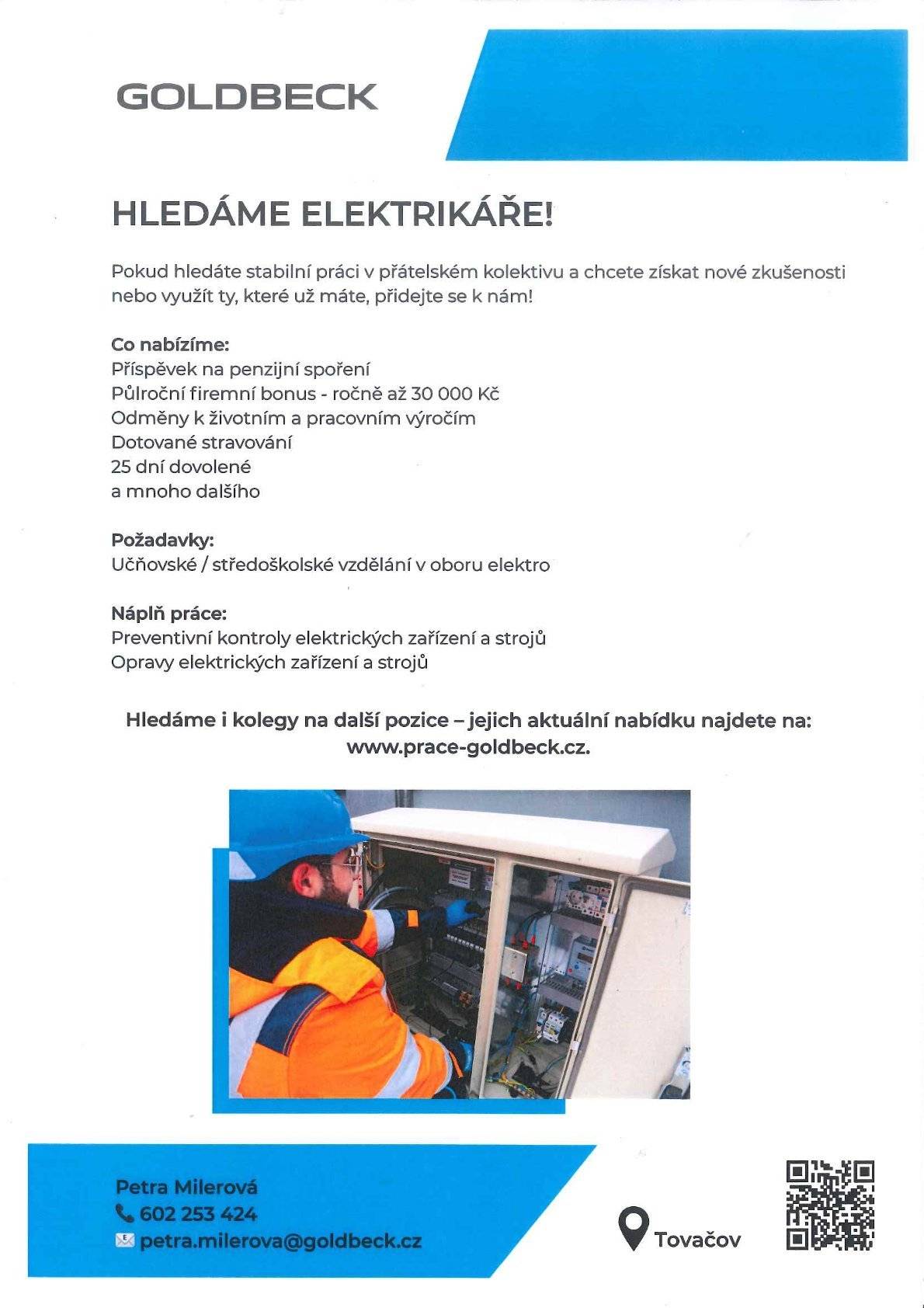 GOLDBECK, provozovna v Tovačově, hledá elektrikáře. Informace na telefonu 602 253 424 a na stránkách www.prace-goldbeck.cz