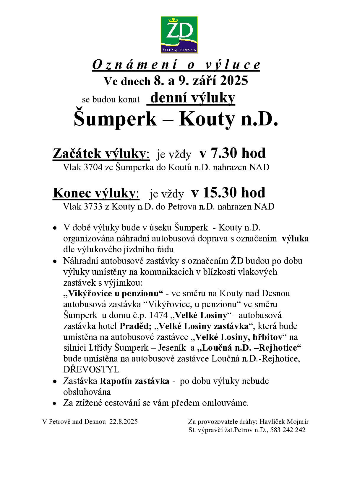 Vážení spoluobčané, od 8.9. do 9.9.2025 bude výluka na trase Šumperk-Kouty nad Desnou.Více informací naleznete na vývěskách u OÚ a kina.