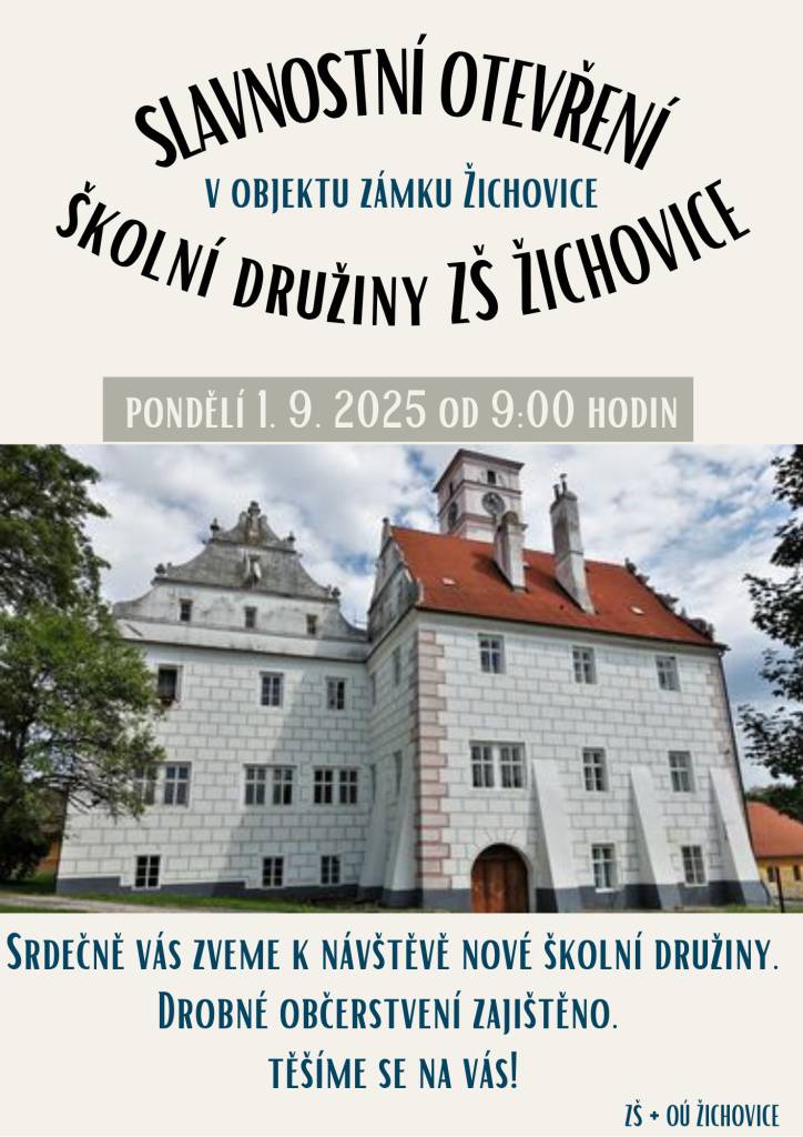 Srdečně zveme všechny občany na slavnostní otevření nové školní družiny Základní školy Žichovice, které se koná v pondělí 1.9.2025 od 9:00 hodin v objektu zámku Žichovice.