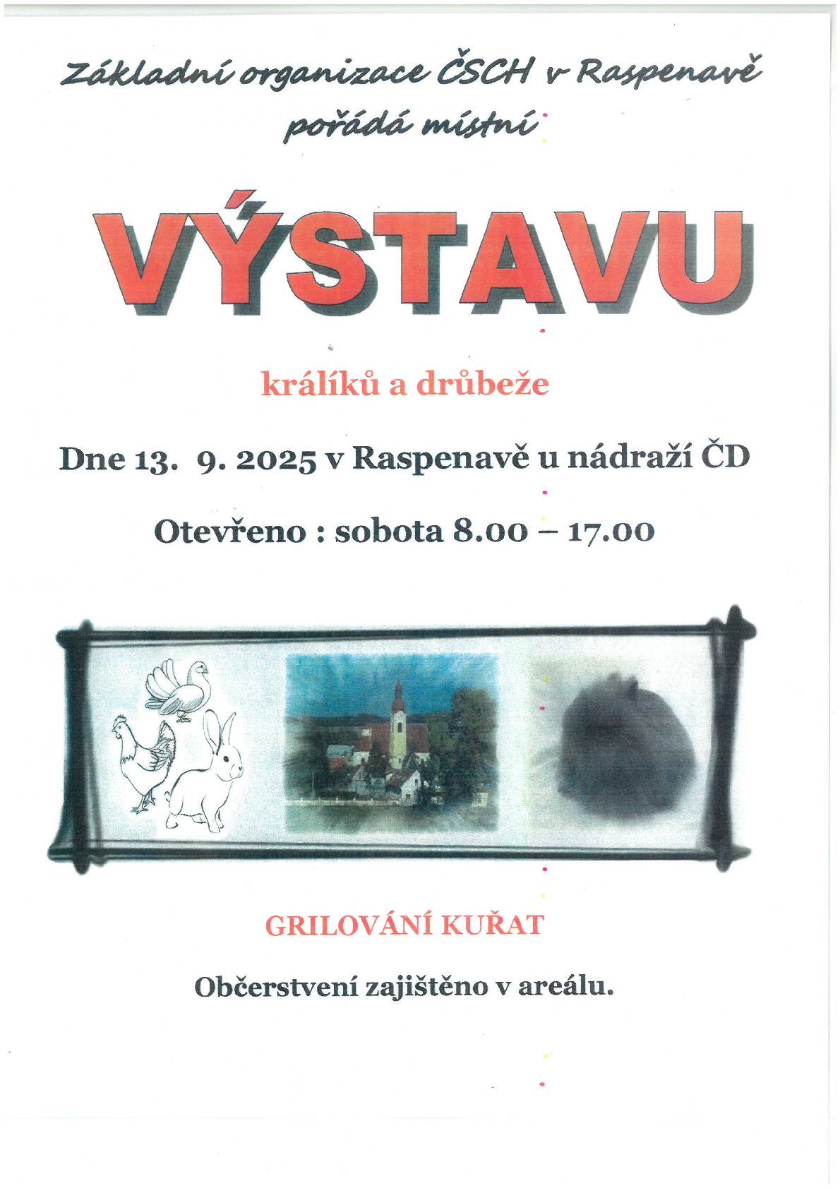 Základní organizace ČSCH v Raspenavě si Vás dovoluje pozvat na výstavu králíků a drůbeže dne 13.09.2025 od 8 do 17 hod u nádraží v Raspenavě.