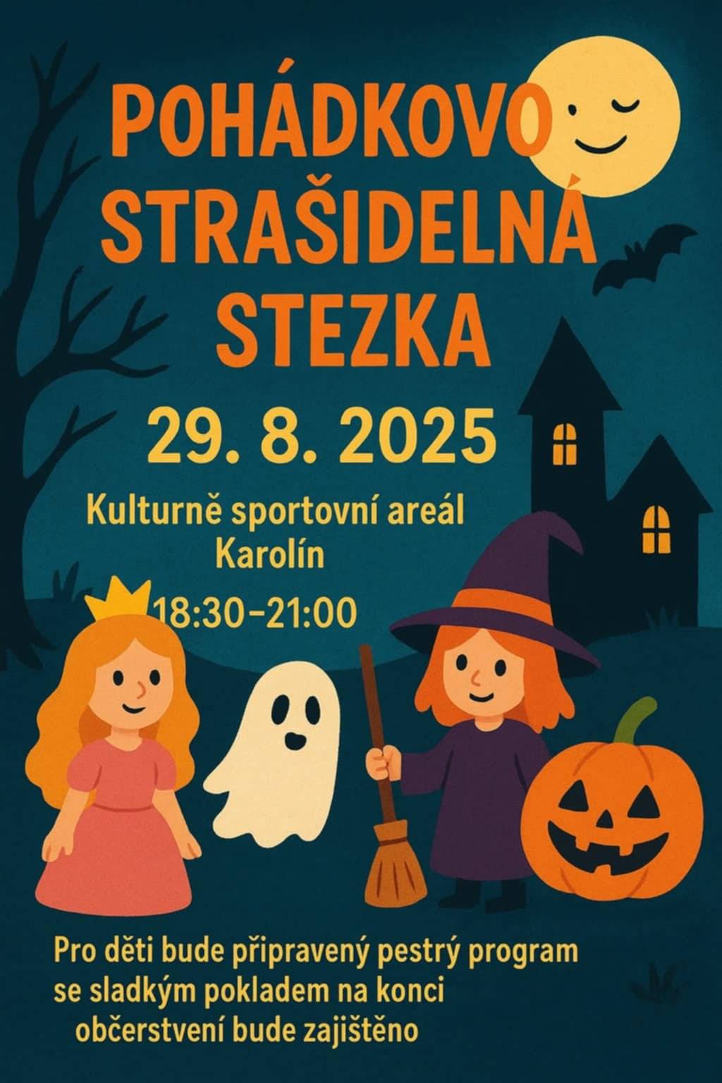 Obec Karolín a Sportovní klub Karolín srdečně zve všechny děti a jejich rodiče na Pohádkovo-strašidelnou cestu, která se uskuteční tento pátek 29. srpna od 18:30 do 21:00 v Kulturně sportovním areálu Karolín. Pro děti bude připraven pestrý program plný pohádkových i strašidelných úkolů, za jejichž splnění je na konci čeká sladký poklad. Chybět nebude ani bohaté občerstvení. Přijďte si užít kouzelný večer plný zábavy!