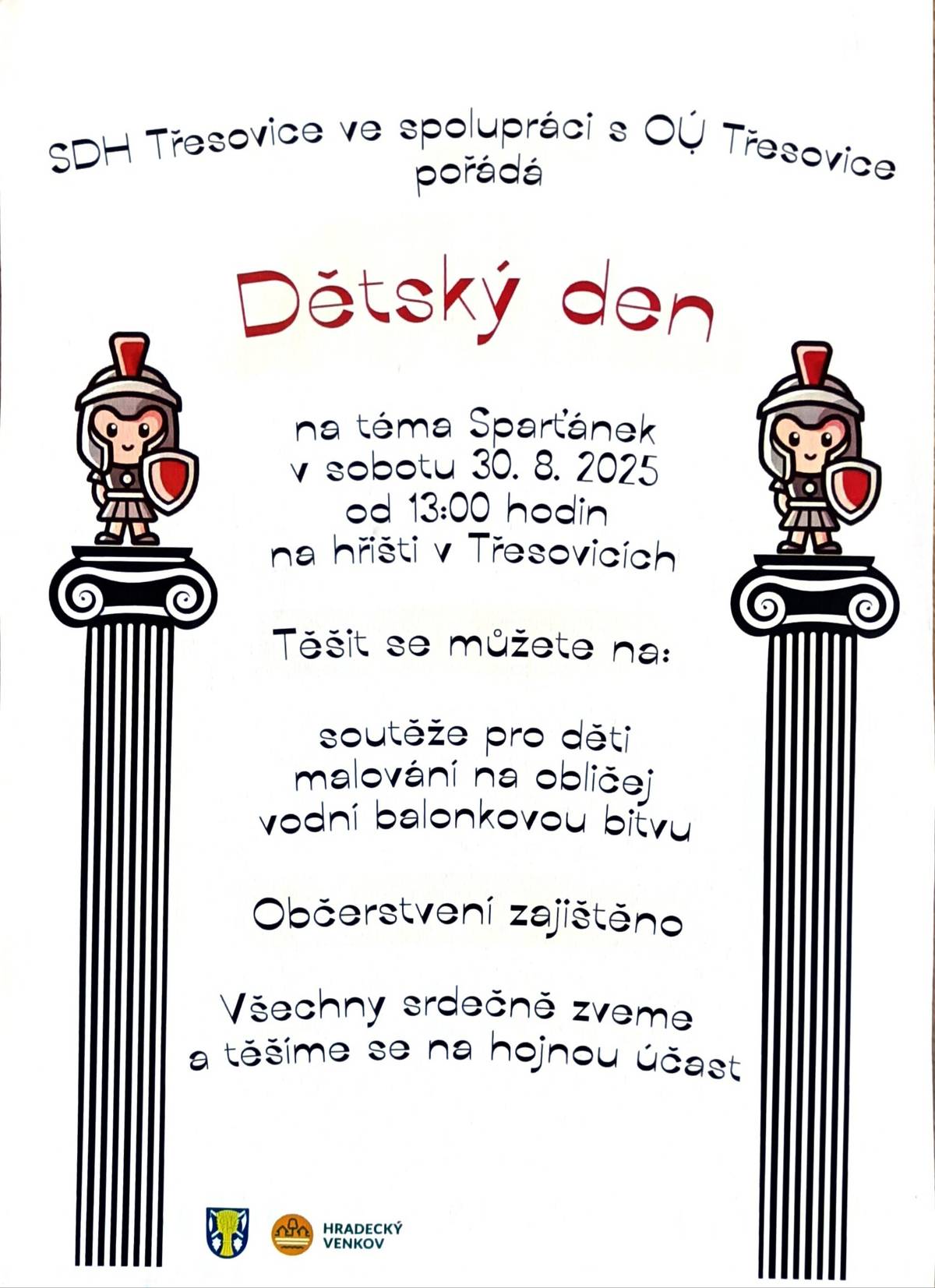 SDH Třesovice a Obec Třesovice zve na tradiční Dětský den, alias "Rozloučení s prázdninami", který se koná v sobotu 30. 8. 2025 od 13:00 hodin na hřišti v Třesovicích.  Zábava pro děti je zaručena.  Přijďte pobejt, posedět a dát si něco dobrého k jídlu a pití.