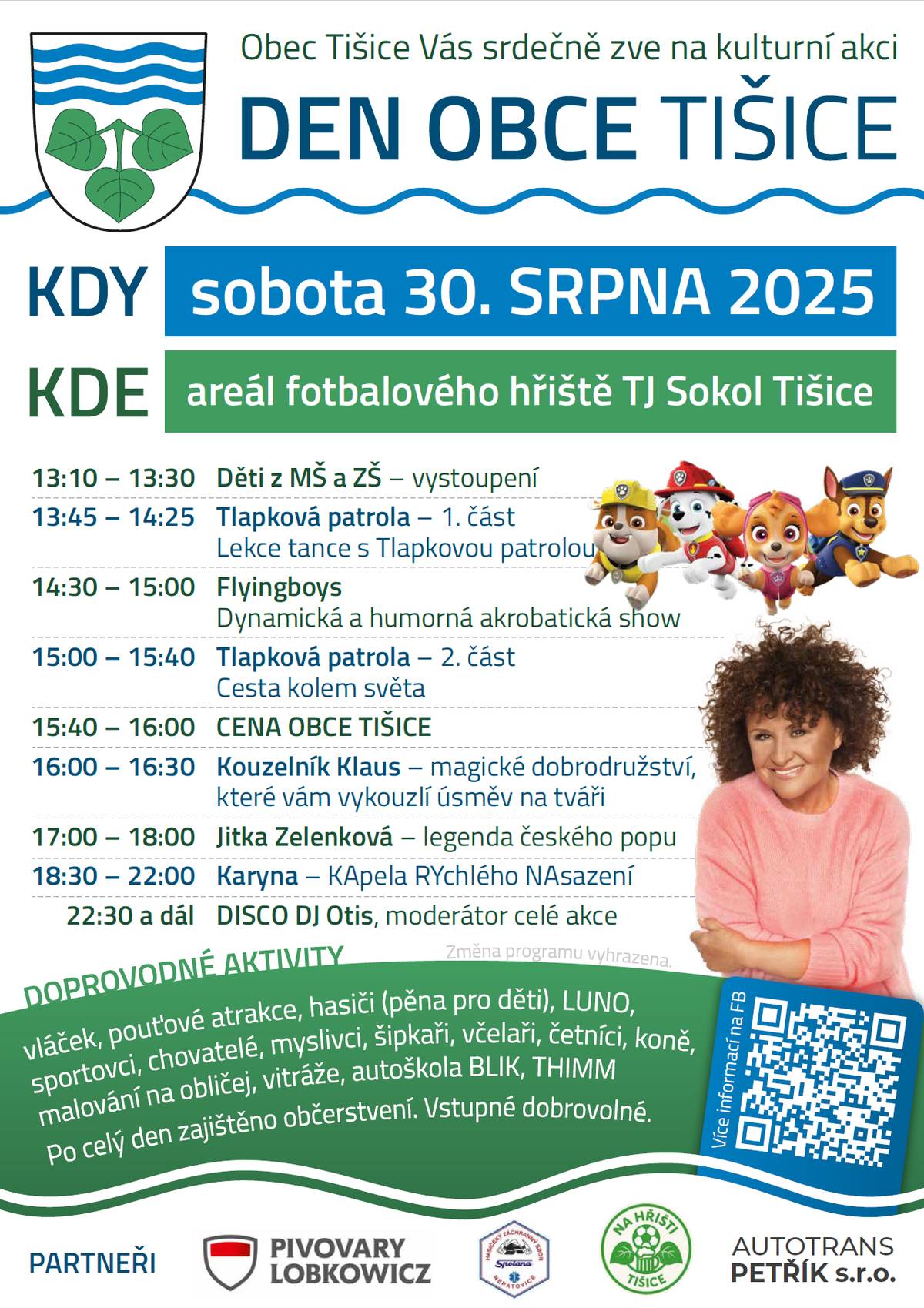 📢 Den obce Tišice – už dnes! 🎉 Milí občané, připomínáme, že dnes, v sobotu 30. srpna 2025, se koná náš Den obce Tišice. Začínáme už ve 13:00 v areálu fotbalového hřiště TJ Sokol Tišice vystoupením našich dětí z MŠ a ZŠ – přijďte je podpořit ❤️. Čeká nás bohatý program – Tlapková patrola, akrobatická show Flyingboys, kouzelník Klaus, zpěvačka Jitka Zelenková, kapela KARYNA a večer taneční zábava s DJ Otisem. 🎶✨ 👉 K tomu spousta atrakcí pro děti, stánky, občerstvení i tradiční hasičská pěna. 📎 Podrobný program najdete v přiloženém letáčku. Těšíme se na vás! 💙